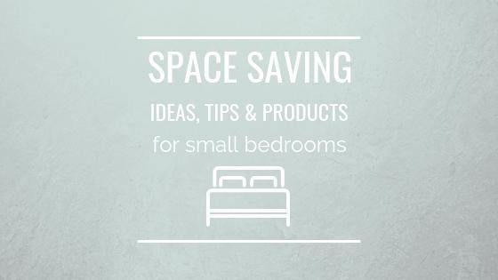 Best space saving ideas, tips and products for small bedroom